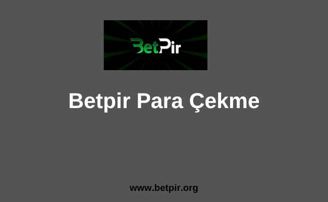 Betpir Para Çekme