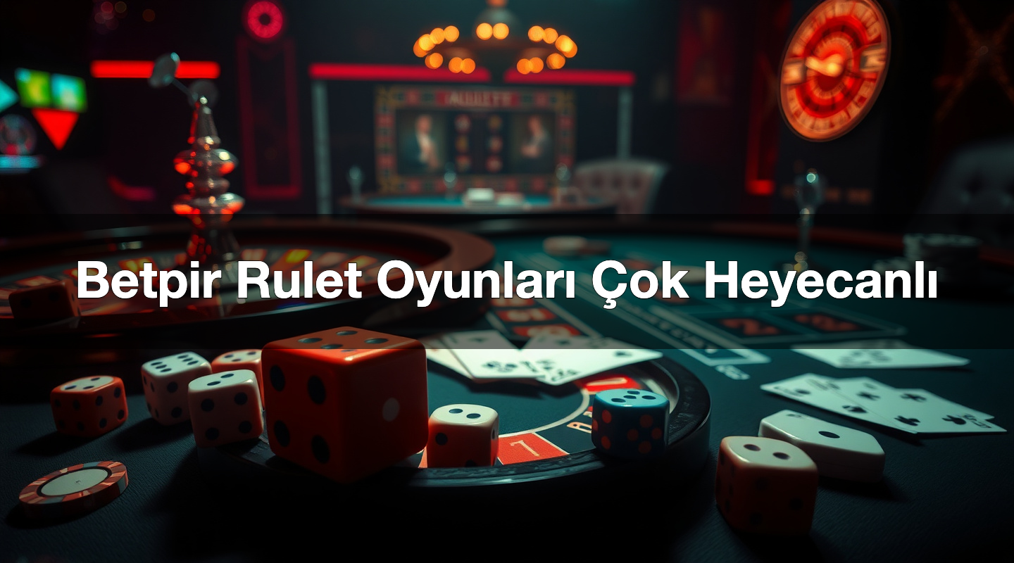 betpir rulet oyunlar ok heyecanl 1786535510929